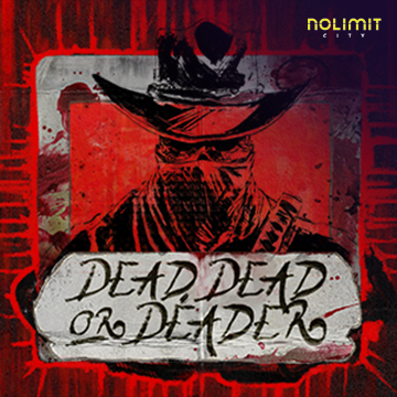 NolimitCity : Dead, Dead Or Deader - POWERPLAY128